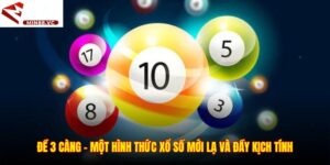 Đề 3 Càng – Một Hình Thức Xổ Số Mới Lạ Và Đầy Kịch Tính