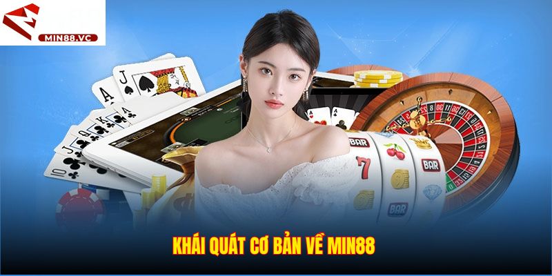 Khái quát cơ bản về Min88