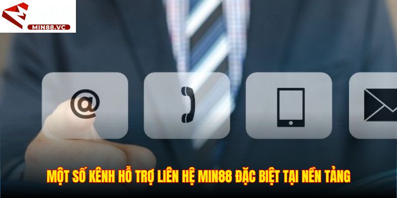 Một số kênh hỗ trợ liên hệ Min88 đặc biệt tại nền tảng