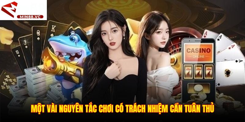Một vài nguyên tắc chơi có trách nhiệm cần tuân thủ