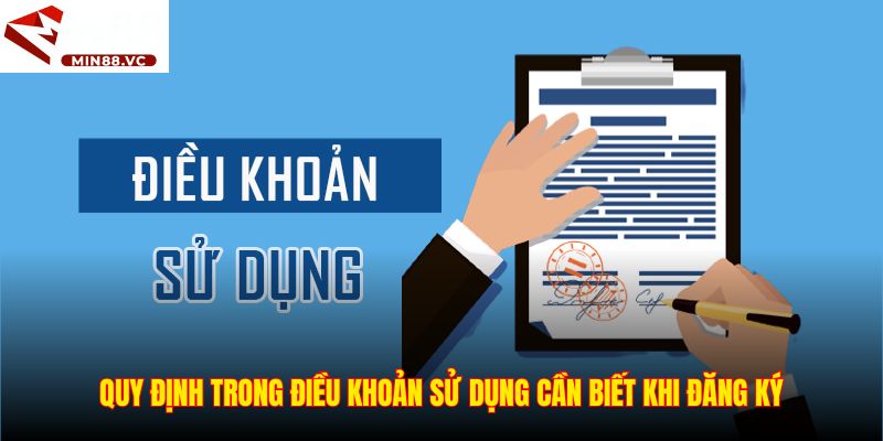Quy định trong điều khoản sử dụng cần biết khi đăng ký