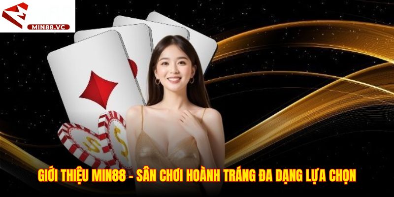 Giới thiệu Min88 – Sân chơi hoành tráng đa dạng lựa chọn