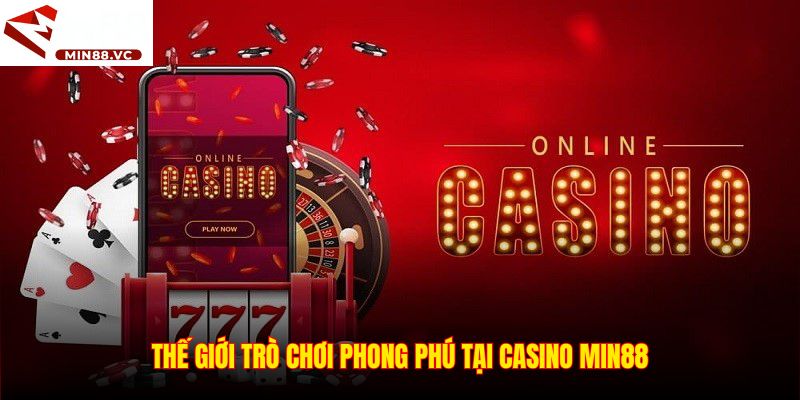 Thế giới trò chơi phong phú tại casino Min88
