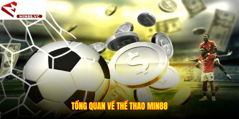 Tổng quan về thể thao Min88